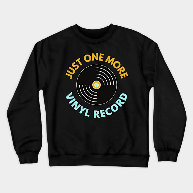 Just one more record Crewneck Sweatshirt by KIVARTON